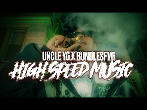 Uncle YG x BundlesFVG - High Speed Music (Official Music Video)