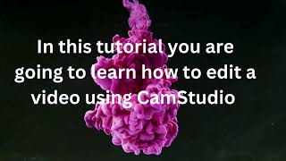 Steps to edit a video using CamStudio