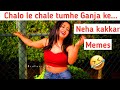 Chalo Le Chale Tumhe Taro Ke Shehar Me Memes Ft Hera Feri Neha Kakkar Hindustani Bhau