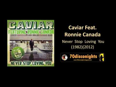 CAVIAR Feat. RONNIE CANADA - Never stop loving you (1982)(2012)