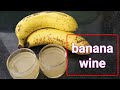 Banana Wine || Recipe #41 || A Delicious Banana Wine Recipe That Can Be Made At Home