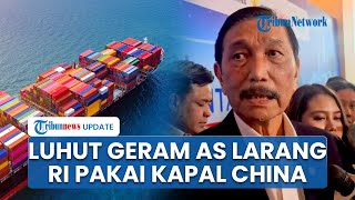 AS Larang RI Pakai Kapal China, Luhut Bereaksi Telepon Anak Buah Trump: Kita Bukan Negara Ecek-ecek