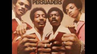 The Persuaders - If You Feel Like I Do