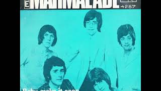 The Marmalade - Baby Make It Soon (Remastered Audio)