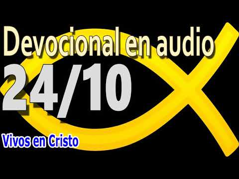 Devocional en audio 24/10 - Vivos en Cristo