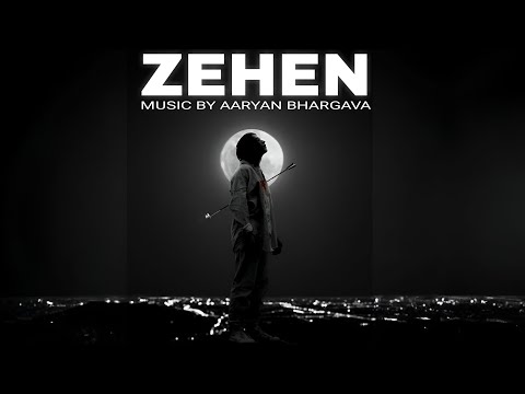 ZEHEN :- Aaryan Bhargava (Official Song) Latest New Song | New Song 2025 | Zehen Mitraz Song