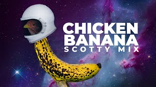 Download lagu CHICKEN BANANA (SCOTTY MIX) mp3