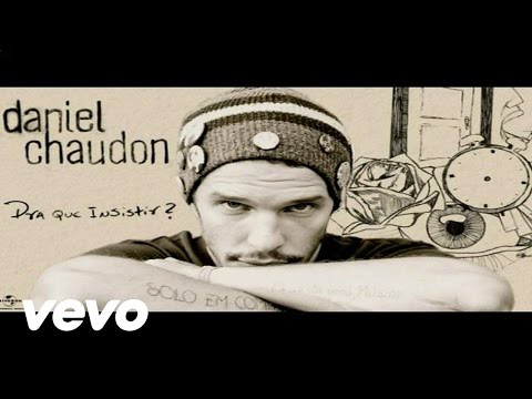 Pra Que Insistir - Daniel Chaudon