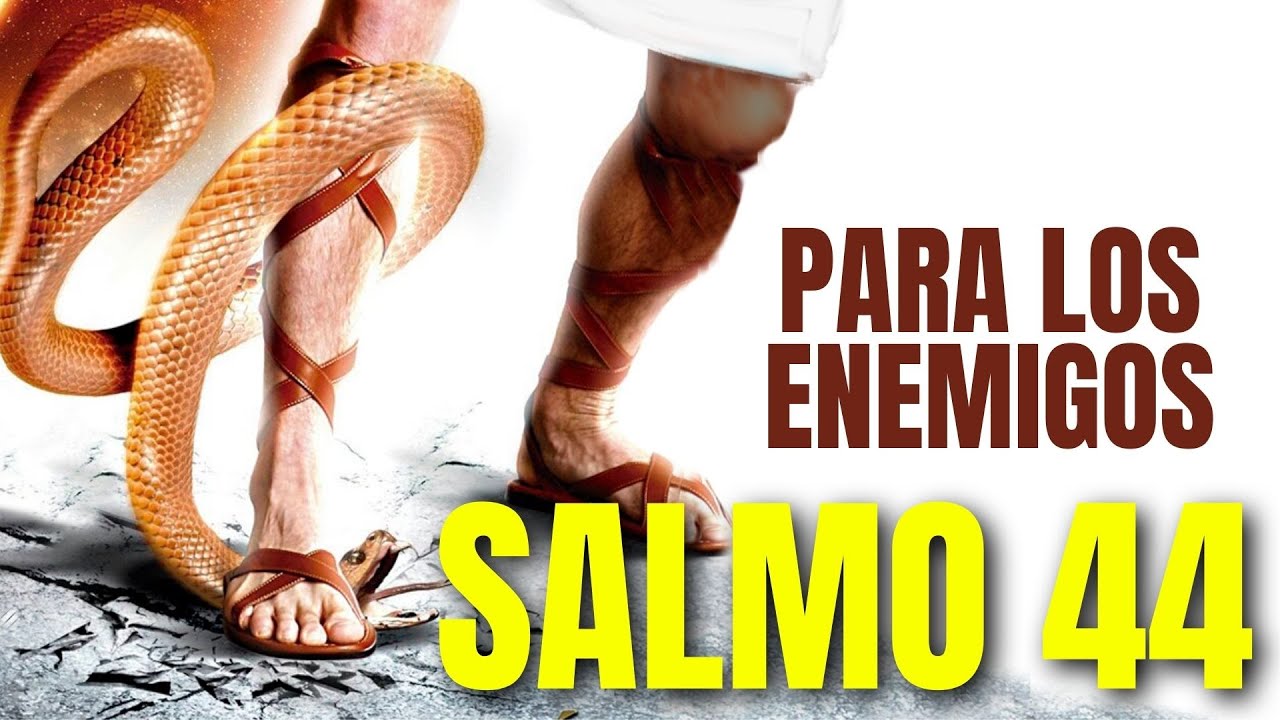 Aleja a tus enemigos para siempre (Salmo 44)