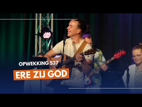 Ere Zij God | Opwekking 537