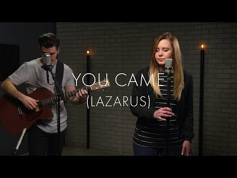 You Came (Lazarus) - Aaron & Emily