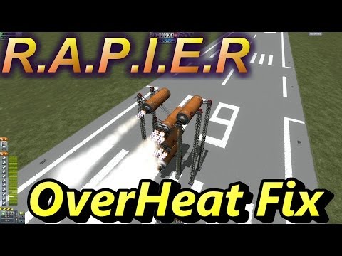 Kerbal Space Program : R.A.P.I.E.R Engine Overheat WORK AROUND