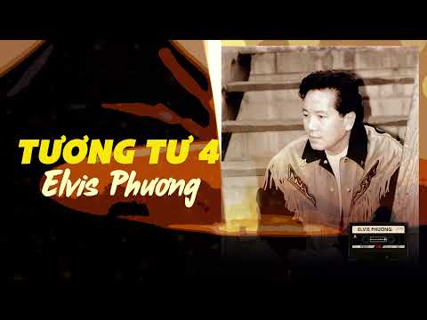 Tương Tư 4 (Sáng tác: Mặc Thế Nhân) - Elvis Phương