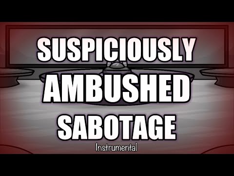 Suspiciously Ambushed Sabotage [INSTRUMENTAL