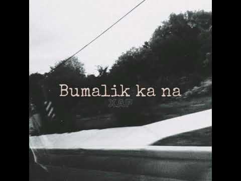 XAP- BUMALIK KA NA (Official Audio)