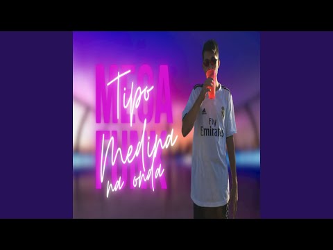 MEGA FUNK TIPO MEDINA NA ONDA