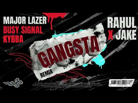 Major Lazer ft. Busy Signal & Kybba - GANGSTA (RAHUL & JAKE REMIX )