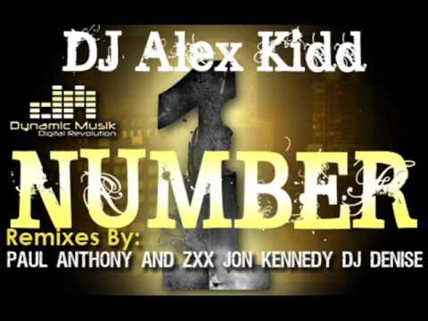 DJ Alex Kidd - Number 1 (Dynamic Musik) Remixes