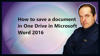 How to save a document in One Drive in Microsoft Word 2016