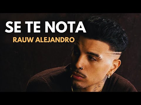 RAUW ALEJANDRO - SE TE NOTA