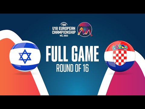 Israel v Croatia | Full Basketball Game | FIBA U18 European Championship 2023