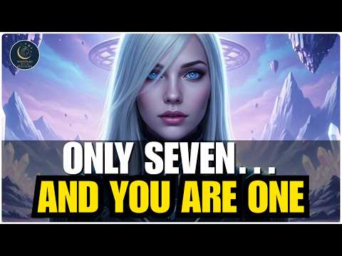 Starseeds Of Gaia, The 7 Souls — If It Finds You, Your Divine Mission Begins | The Pleadians