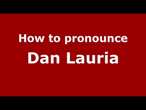 How to pronounce Dan Lauria (Italian/Italy)  - PronounceNames.com