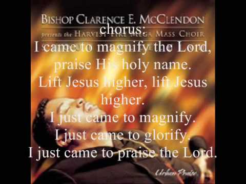I Came to Magnify the Lord by Bishop Clarence E. McClendon and the Harvest Fire Mega Mass Choir