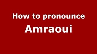 How to pronounce Amraoui
