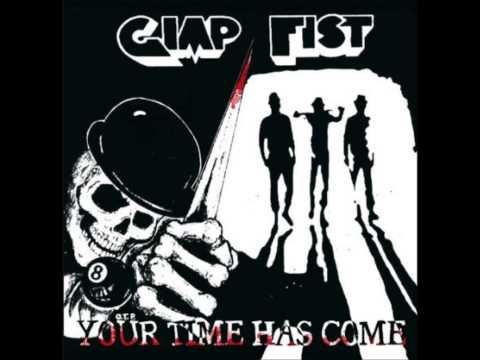 Gimp Fist - Your Time Has Come (Full Album)