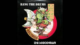 The Scotchman - Bang The Drums (Hardcore / Gabber)