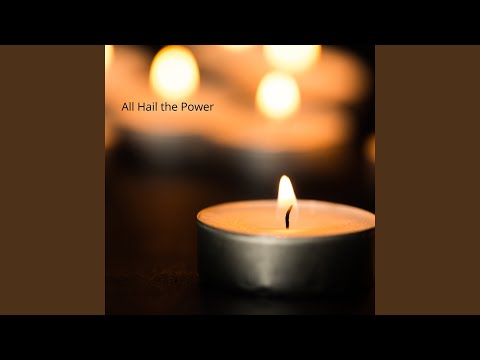 All Hail the Power