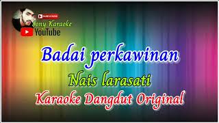 Download lagu BADAI PERKAWINAN NAIS LARASATI || KARAOKE DANGDUT ORIGINAL mp3