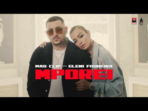 Mad Clip & Eleni Foureira - Mporei - Official Music Video