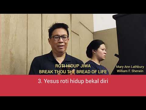 ROTI HIDUP JIWA / BREAK THOU THE BREAD OF LIFE / Mary Ann Lathbury / William F. Sherwin