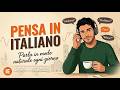 Think In Italian From Day One Master Natural Speaking Italian Podcast