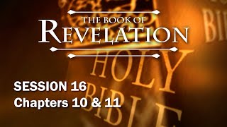 The Book of Revelation - Session 16 of 24 - A Remastered Commentary by Chuck Missler