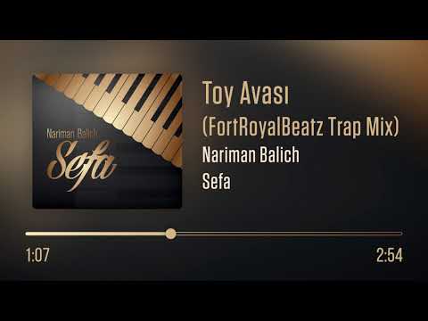 Nariman Balich – Toy Avası (FortRoyalBeatz Trap Mix)