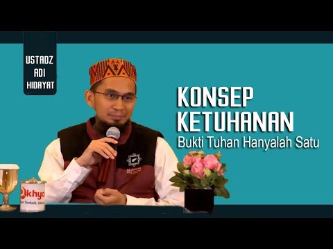 Konsep KETUHANAN, Bukti Tuhan Hanyalah Satu- Allah || Ustadz Adi Hidayat Lc MA