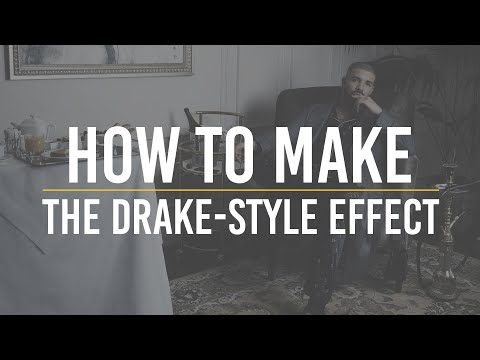 How To Make The Drake-Style Effect | The Producer's Blog