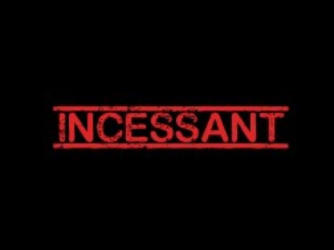 Incessant (Full Film) 2024