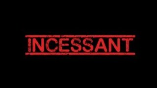 Incessant (Full Film) 2024