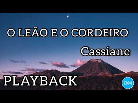 O LEÃO E O CORDEIRO playback com letra | CASSIANE