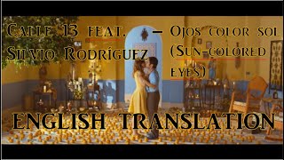 Calle 13 (feat. Silvio Rodríguez) – Ojos color sol (Letra / Lyrics || English translation)