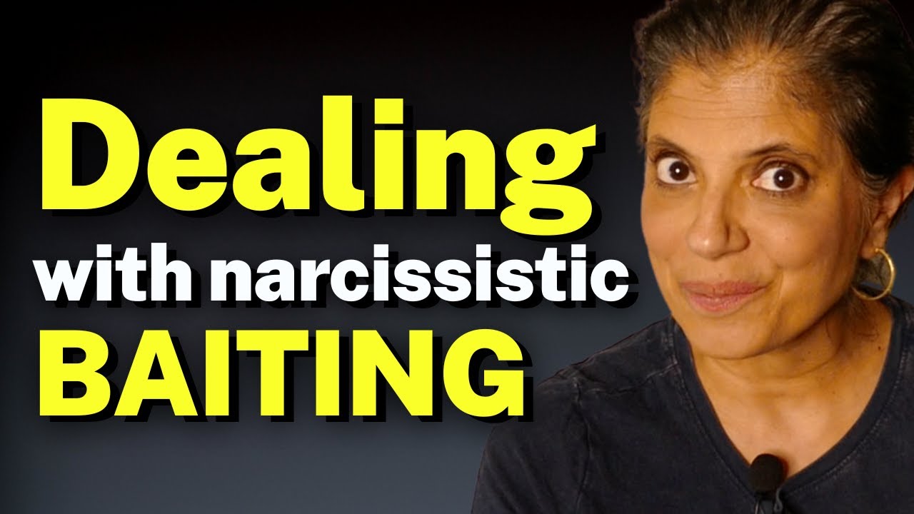 Narcissistic baiting & how deal with it