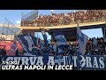 ULTRAS NAPOLI IN LECCE || Lecce vs SSC Napoli 7/4/2023
