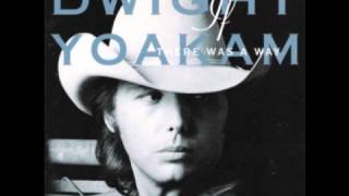 Dwight Yoakam   07  If There Was A Way