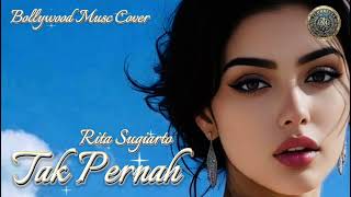 Download lagu TAK PERNAH Versi India?! Dangdut Rita Sugiarto Ini Jadi Lebih Syahdu! 🔥 mp3