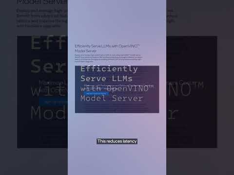 Efficiently Serve LLMs with OpenVINO™ Model Server | October 2024 | IDZ News | Intel Software