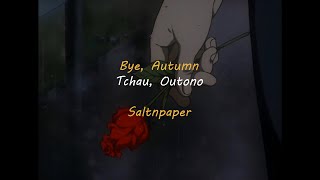 Bye, Autumn - Saltnpaper [Tradução/ Legendado]